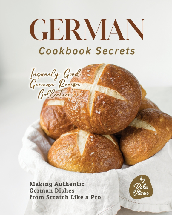 Knjiga German Cookbook Secrets Rola Oliver
