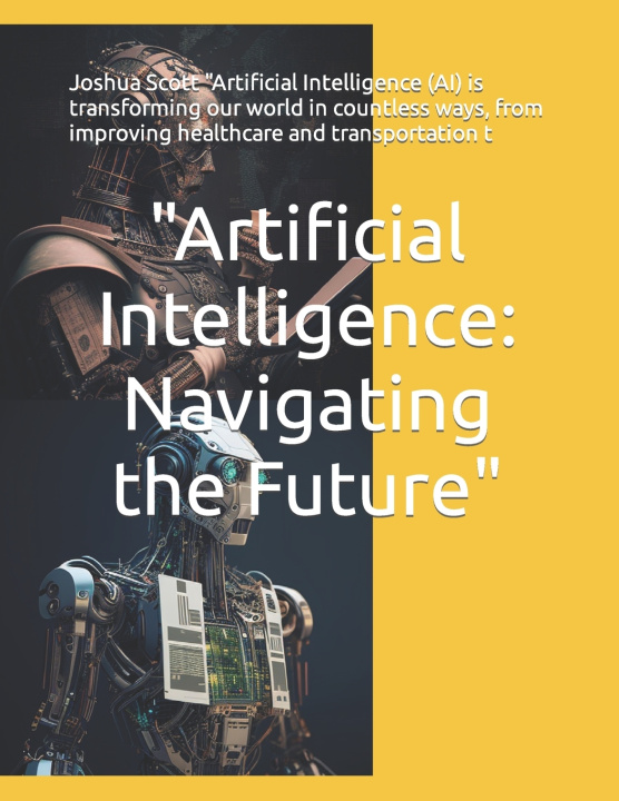 Kniha "Artificial Intelligence Scott "Artificial Intelligence (AI) ...