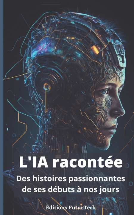 Knjiga L'intelligence Artificielle racontée Éditions FuturTech
