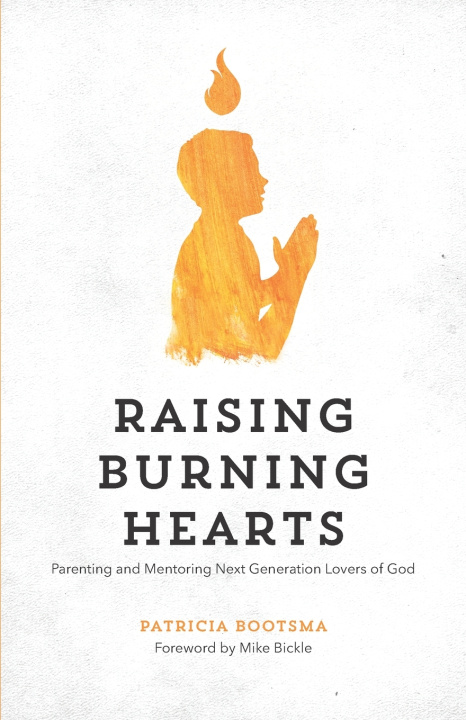 Книга Raising Burning Hearts Patricia Bootsma