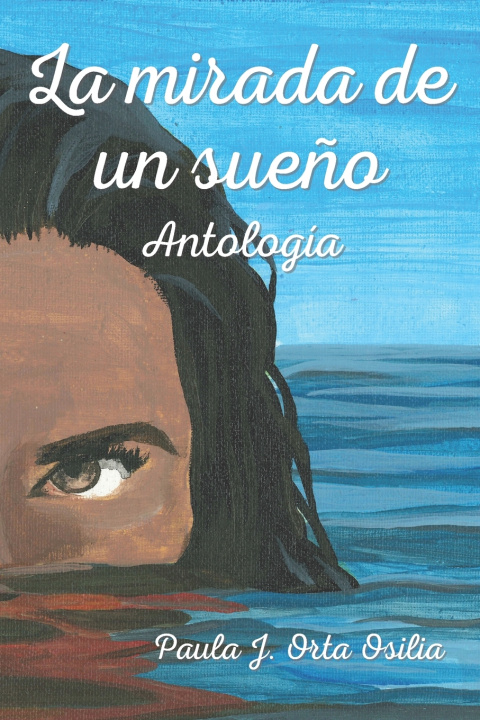 Libro La mirada de un sueño Paula Julieta Orta