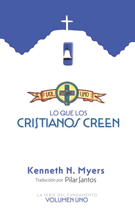 Knjiga Lo Que Los Cristianos Creen Kenneth N. Myers