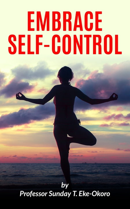 Kniha EMBRACE SELF-CONTROL Sunday Eke-Okoro