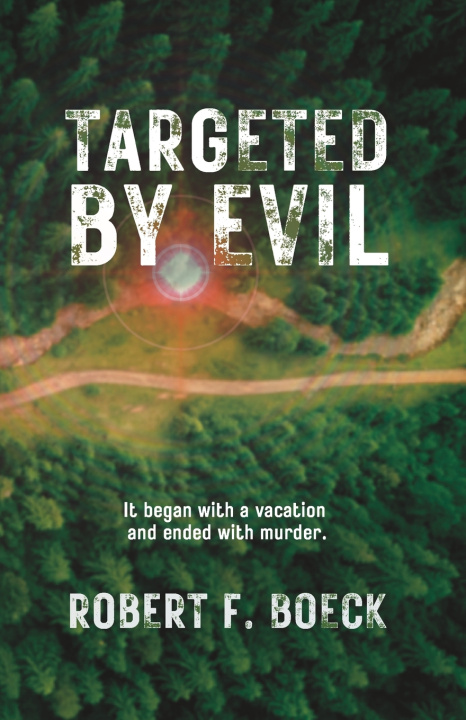 Kniha Targeted by Evil Robert F. Boeck