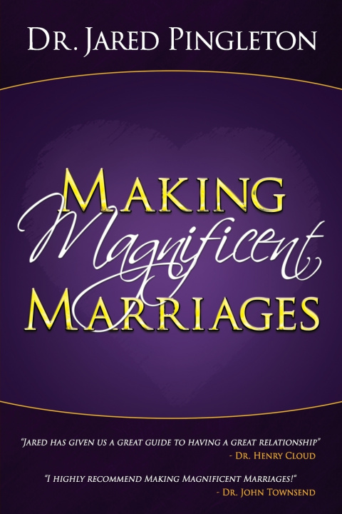 Kniha Making Magnificent Marriages Jared P Pingleton