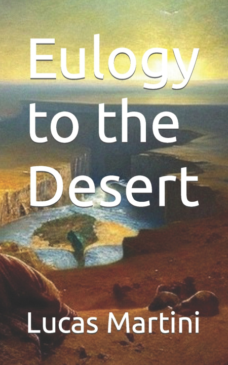 Книга Eulogy to the Desert Lucas Martini