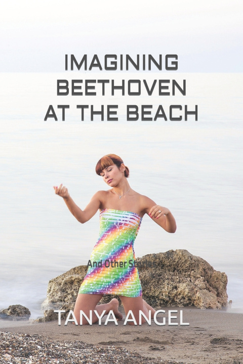Книга Imagining Beethoven At The Beach Tanya Angel