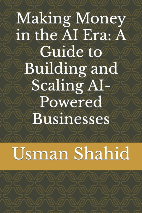 Kniha Making Money in the AI Era Usman Shahid