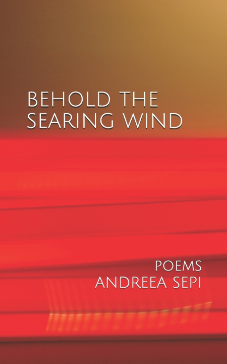 Kniha BEHOLD THE SEARING WIND Andreea Sepi
