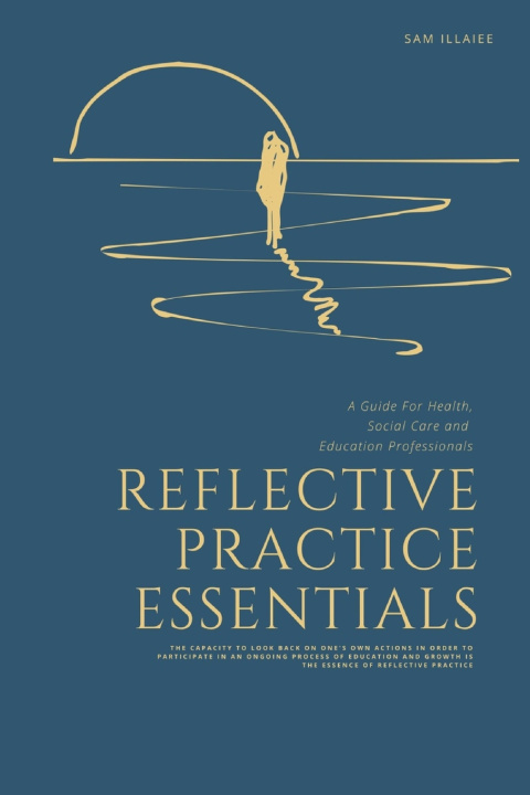 Knjiga Reflective Practice Essentials Sam Illaiee