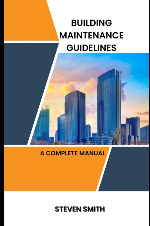 Knjiga Building maintenance guidelines Steven Smith Ph.D.