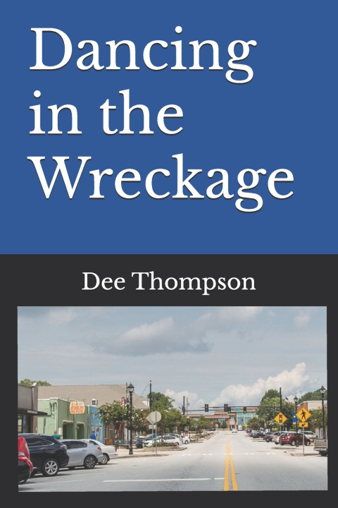 Book Dancing in the Wreckage Dee Thompson