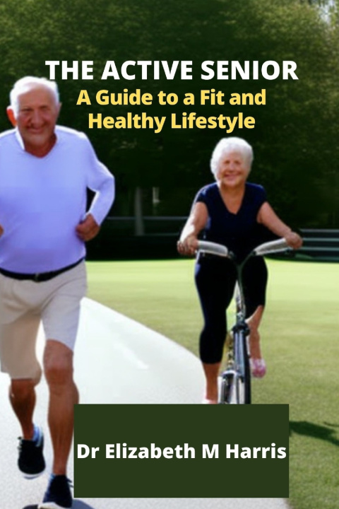 Kniha The Active Senior Dr Elizabeth M Harris