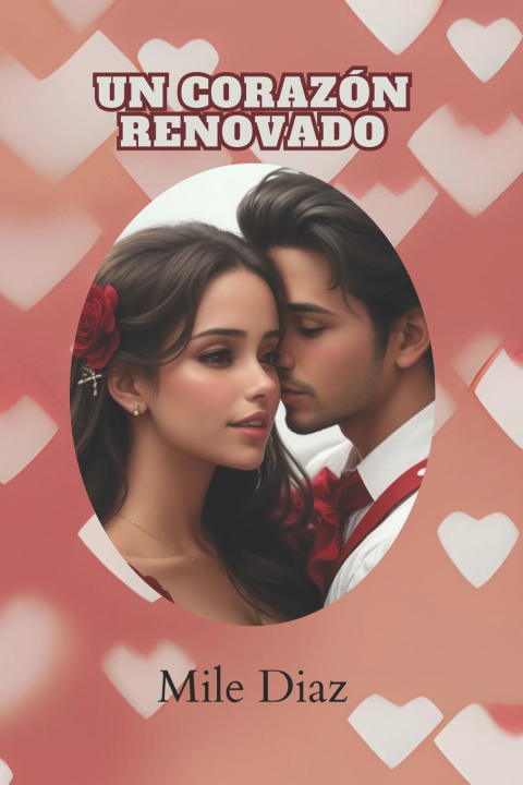 Книга Un Corazón renovado Mile Diaz