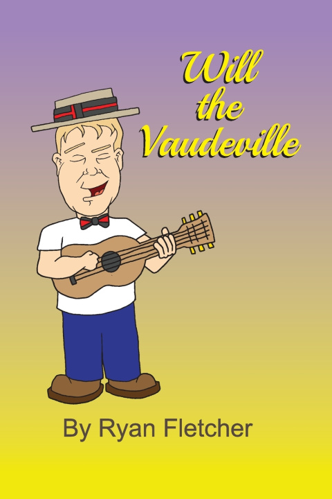 Kniha Will The Vaudeville Ryan Fletcher