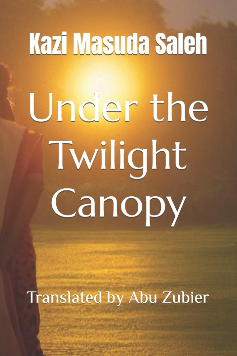 Book Under the Twilight Canopy Kazi Masuda Saleh