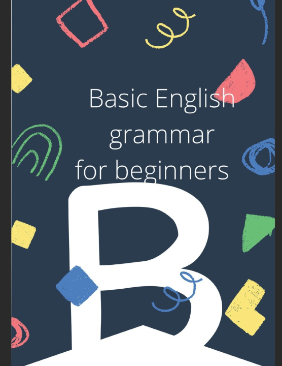 Kniha Basic English Grammar. For beginner students. Cristian Aguiar