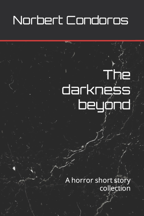 Book The darkness beyond Norbert Condoros