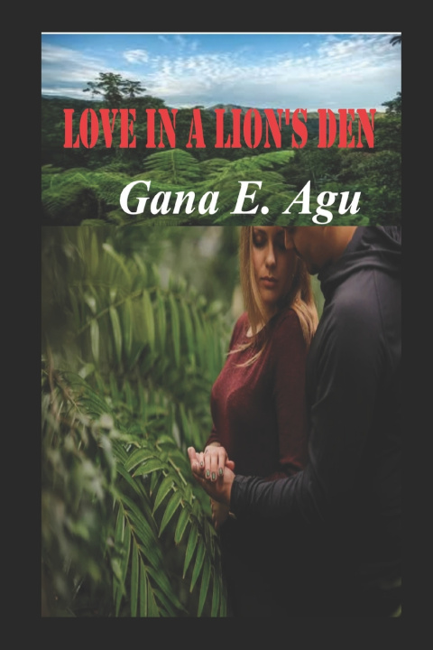 Knjiga LOVE IN A LION'S DEN Gana Agu