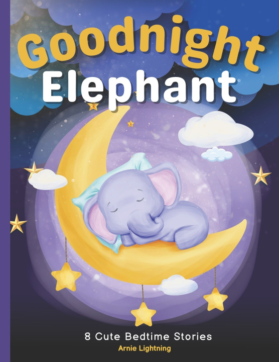 Knjiga Goodnight Elephant Arnie Lightning