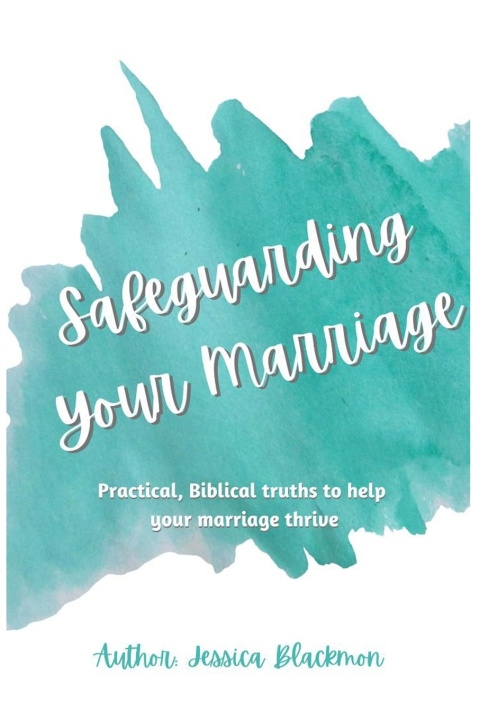 Книга Safeguarding Your Marriage Jessica S Blackmon
