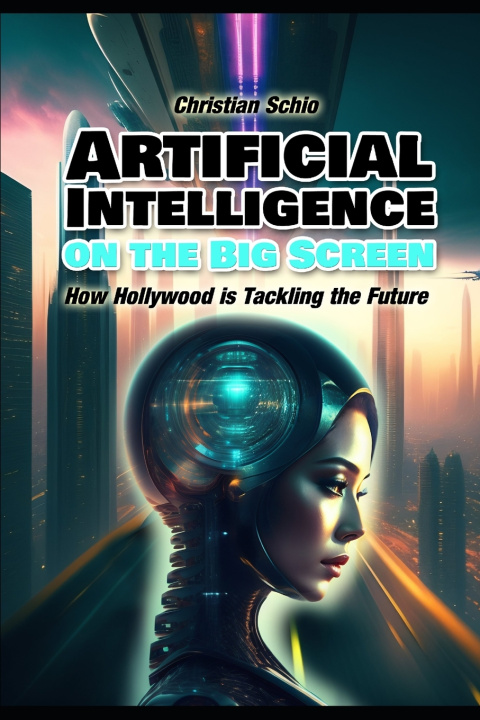 Kniha Artificial Intelligence on the Big Screen Christian Francesco Schio