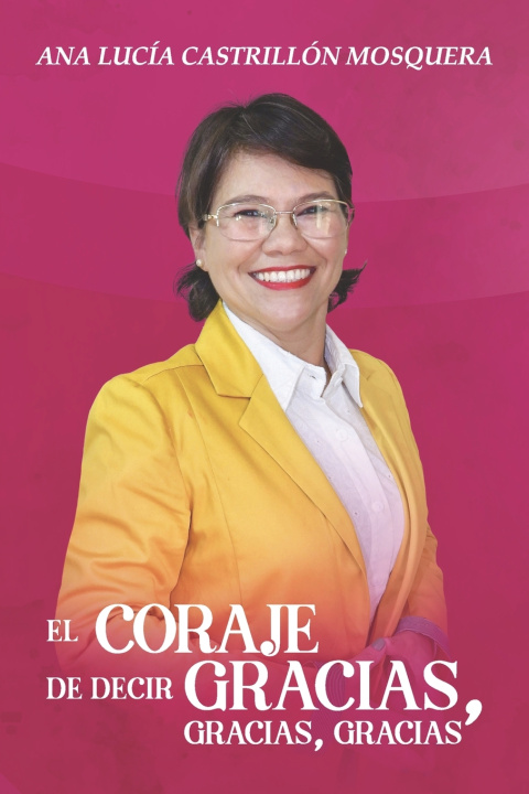 Kniha El Coraje De Decir Ana Lucia Castrillon Mosquera