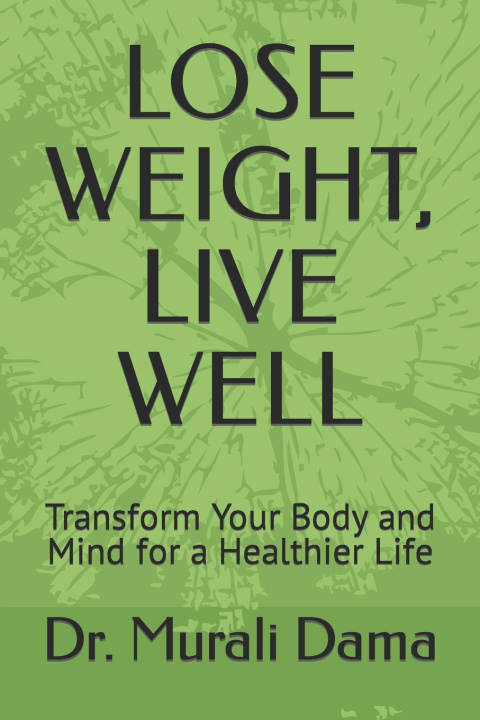 Knjiga LOSE WEIGHT, LIVE WELL Murali Dama