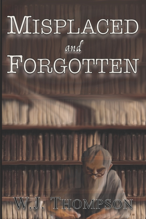Book Misplaced and Forgotten W.J. Thompson