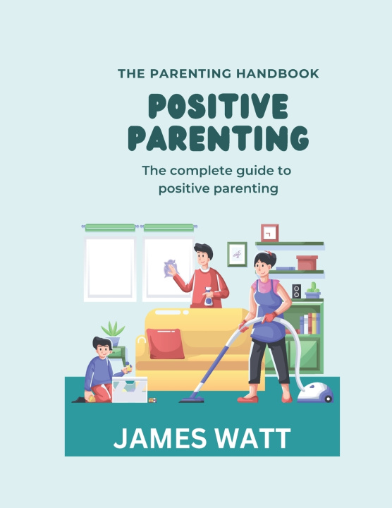 Book POSITIVE PARENTING JAMES WATT