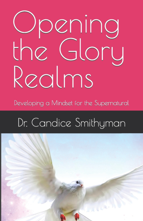 Book Opening the Glory Realms Candice Smithyman