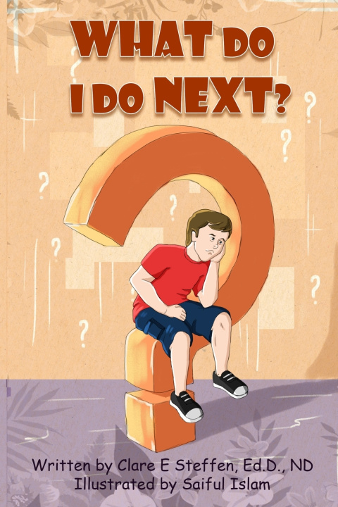 Kniha What Do I Do Next? Clare E Steffen Ed.D.