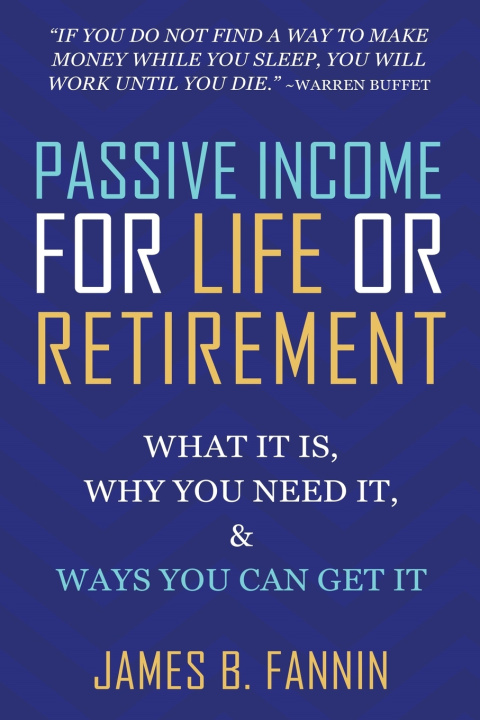 Knjiga Passive Income for Life or Retirement My Better Stuff 4 U