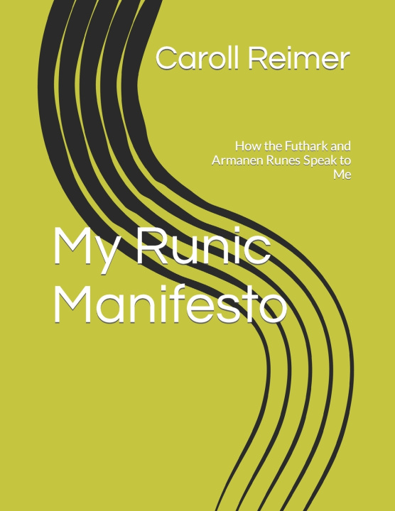 Kniha My Runic Manifesto Caroll Dee Reimer