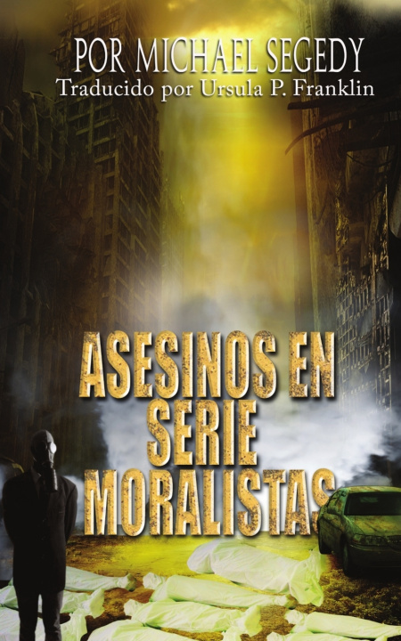 Knjiga ASESINOS EN SERIE MORALISTAS Michael Segedy