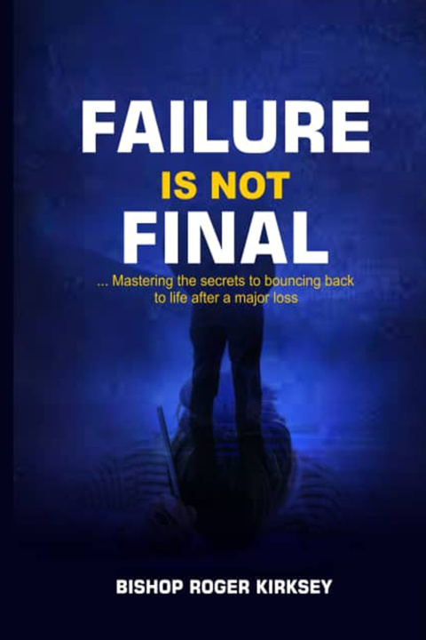 Knjiga Failure is Not Final Roger Kirksey