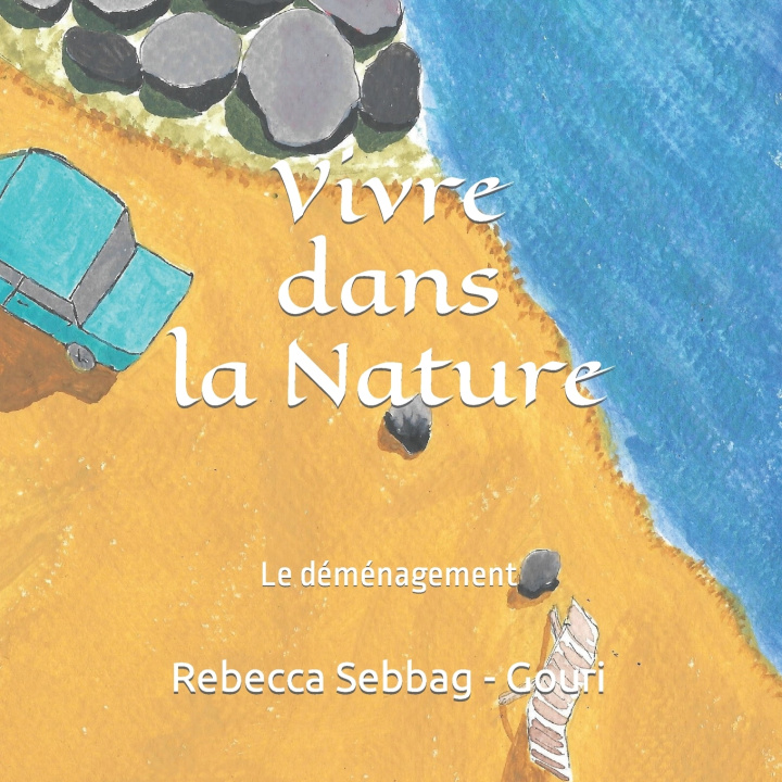 Книга Vivre dans la Nature Rebecca Sebbag - Gouri