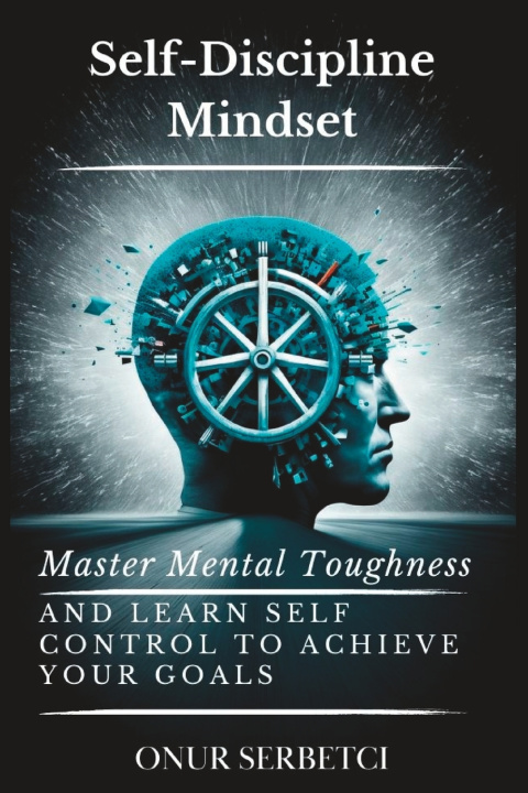 Kniha Self-Discipline Mindset Onur Serbetci