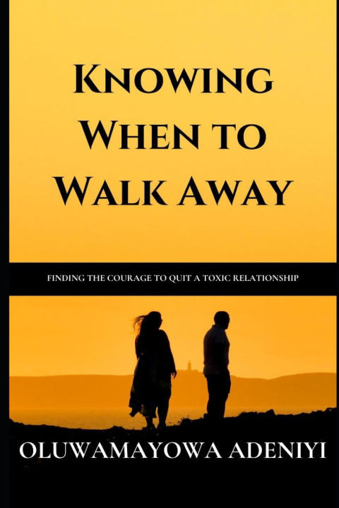Kniha Knowing When to Walk Away Oluwamayowa Adeniyi