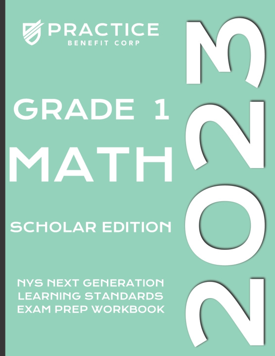 Kniha 2023 Grade 1 Math Scholar Edition PRACTICE Benefit Corp.