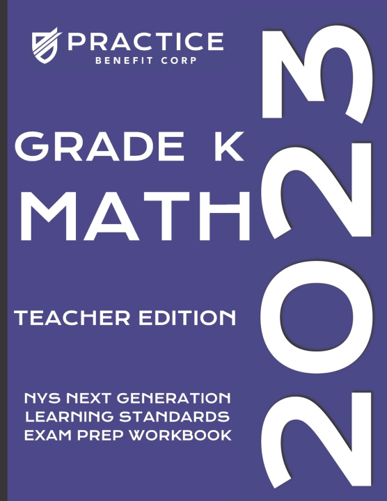 Книга 2023 Grade K Math Teacher Edition PRACTICE Benefit Corp.