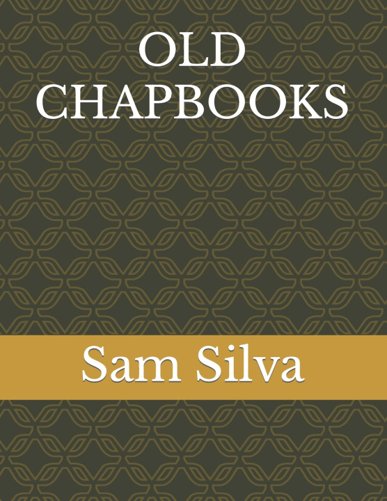 Knjiga OLD CHAPBOOKS Sam Silva