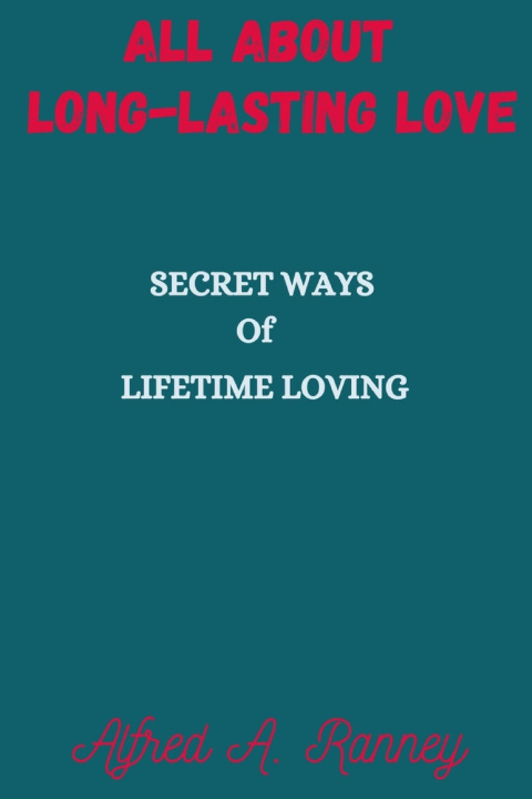Knjiga All about long lasting love Alfred A. Ranney