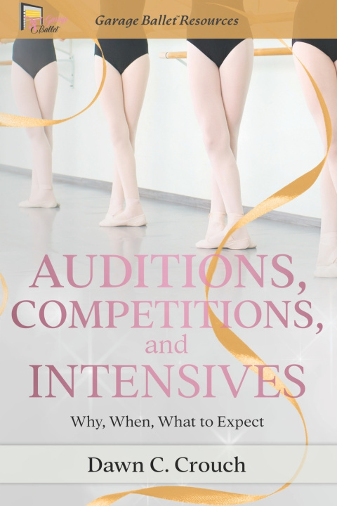 Книга Auditions, Competitions, and Intensives Dawn C Crouch
