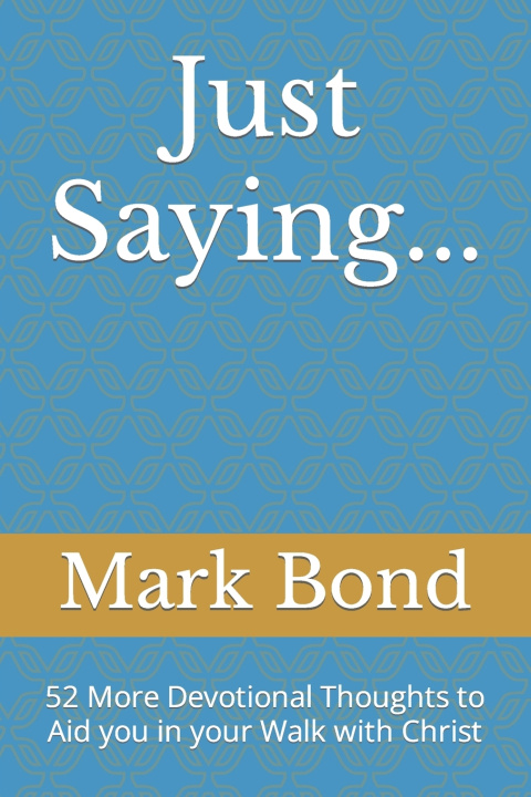 Kniha Just Saying... Mark Bond
