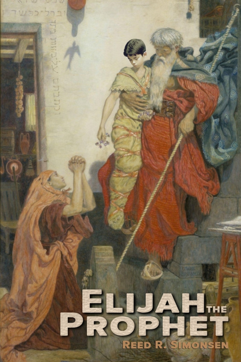 Buch Elijah the Prophet Reed R. Simonsen