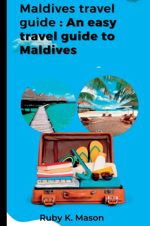 Knjiga Maldives travel guide Ruby K. Mason