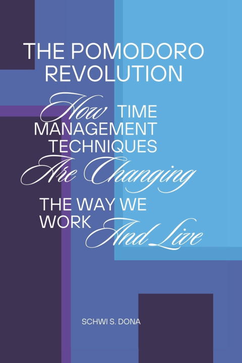 Книга The Pomodoro Revolution Schwi S Dona