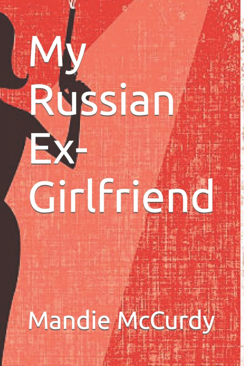 Книга My Russian Ex-Girlfriend Mandie McCurdy