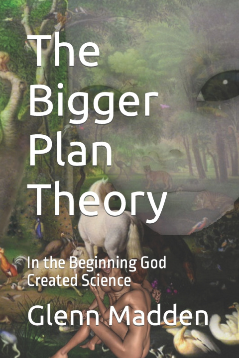 Knjiga The Bigger Plan Theory Glenn Keith Madden